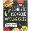 The Complete Cookbook for Young Chefs